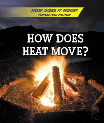 How Does Heat Move? by Klepeis, Alicia Z.