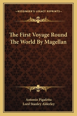 The First Voyage Round The World By Magellan by Pigafetta, Antonio