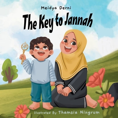 The Key To Jannah: Islamic Book For Children. Bed Times Story For Muslim Kids by Ningrum, Thamsia