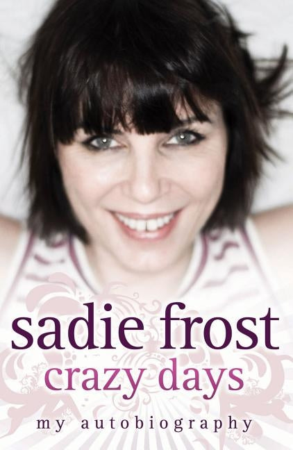 Sadie Frost - Crazy Days by Frost, Sadie