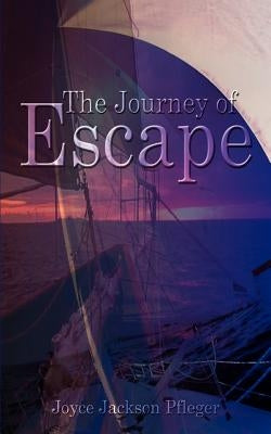 The Journey of Escape by Pfleger, Joyce Jackson