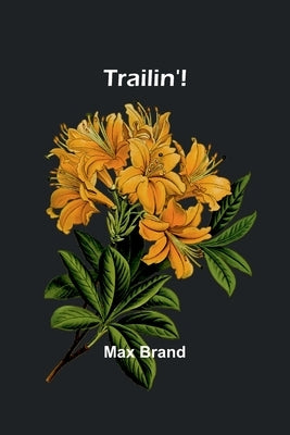 Trailin'! by Brand, Max