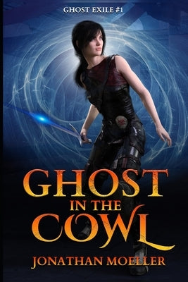 Ghost in the Cowl by Moeller, Jonathan