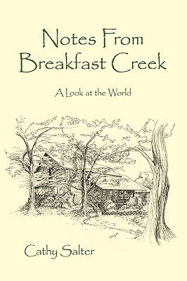 Notes From Breakfast Creek: A Look at the World by Salter, Cathy