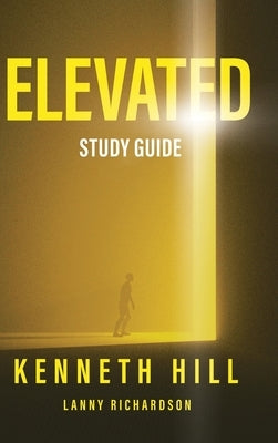 Elevated: Study Guide by Hill, Kenneth