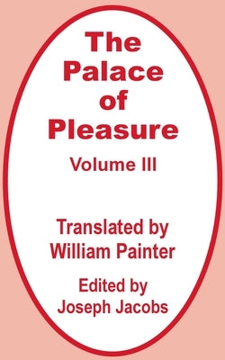 The Palace of Pleasure (Volume Three) by Painter, William