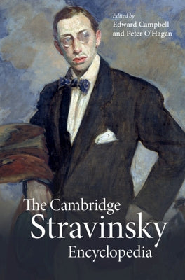 The Cambridge Stravinsky Encyclopedia by Campbell, Edward