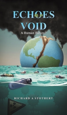 Echoes in a Void by Stothert, Richard A.