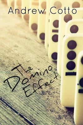 The Domino Effect by Cotto, Andrew