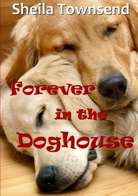 Forever In The Doghouse by Townsend, Sheila