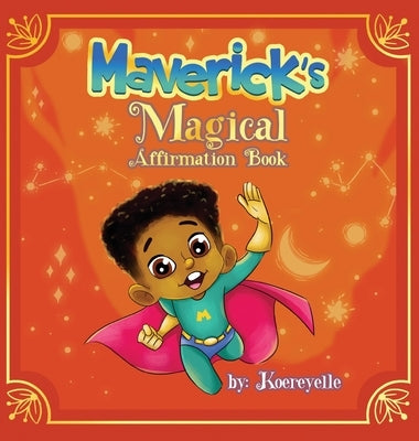 Maverick's Magical Affirmations by Mallard, Koereyelle