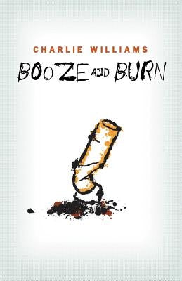 Booze and Burn by Williams, Charlie