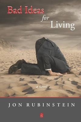 Bad Ideas for Living by Rubinstein, Jon