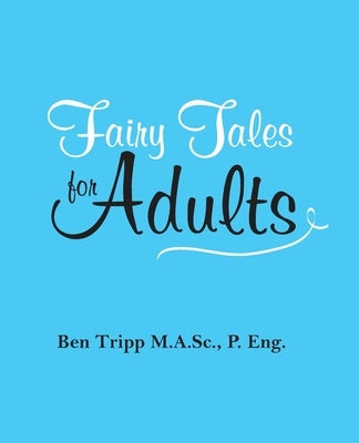 Fairy Tales for Adults by Tripp, Ben