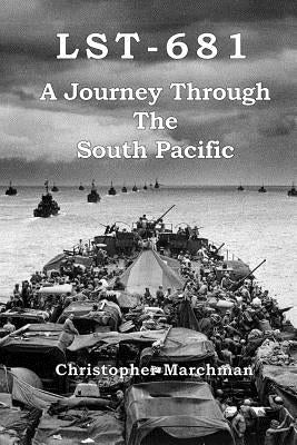 Lst-681: A Journey Through The South Pacific by Johnson, Edwin Wells