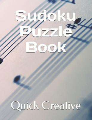 Sudoku Puzzle Book: Music Edition featuring 300 Sudoku Puzzles and Answers by Creative, Quick