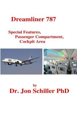 Dreamliner 787 Special Features, Passenger Compartment, Cockpit Area by Schiller, Jon