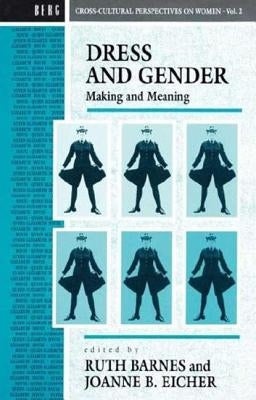 Dress and Gender: Making and Meaning by Barnes, Ruth