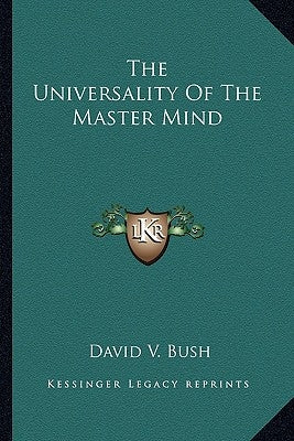The Universality of the Master Mind by Bush, David V.