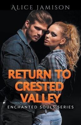 Enchanted Souls Series Return To Crested Valley Book 4 by Jamison, Alice