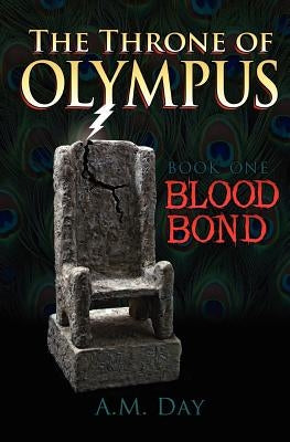 The Throne of Olympus: Book One Blood Bond by Day, A. M.
