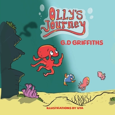 Olly's Journey by Griffiths, G. D.