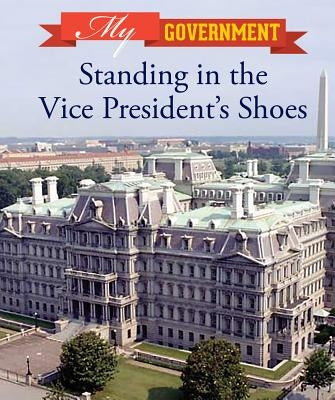 Standing in the Vice President's Shoes by Duling, Kaitlyn
