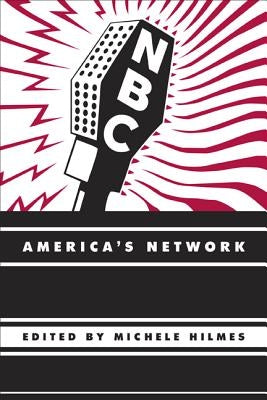 NBC: America's Network by Hilmes, Michele