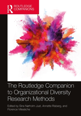 The Routledge Companion to Organizational Diversity Research Methods by Just, Sine Nørholm