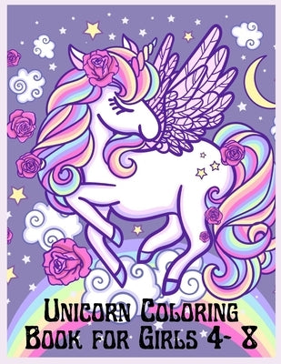Unicorn Coloring Books: Coloring Books for Girls 4-8 by Modebe, Daniel