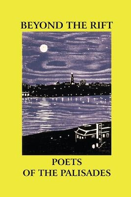 Beyond the Rift: Poets of the Palisades by Nash, Paul