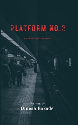 Platform no. 2 by Bokade, Dinesh