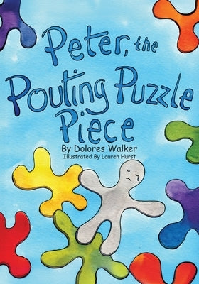 Peter, the Pouting Puzzle Piece by Walker, Dolores
