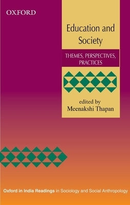 Education and Society: Themes, Perspectives, Practices by Thapan, Meenakshi
