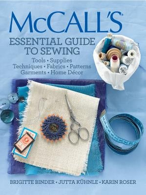 McCall's Essential Guide to Sewing by Binder, Brigitte