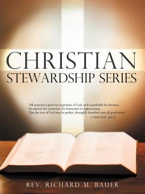 Christian Stewardship Series by Bauer, Richard M.
