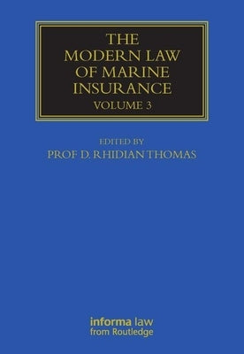 The Modern Law of Marine Insurance: Volume 3 by Thomas, Rhidian