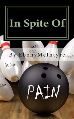 In Spite Of: Becoming an Overcomer by McIntyre, Ebony J.