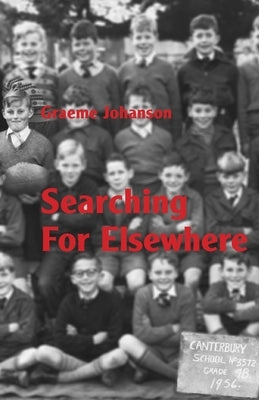 Searching For Elsewhere by Johanson, Graeme