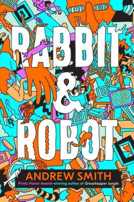 Rabbit & Robot by Smith, Andrew