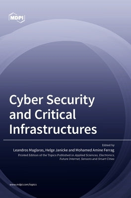 Cyber Security and Critical Infrastructures by Maglaras, Leandros