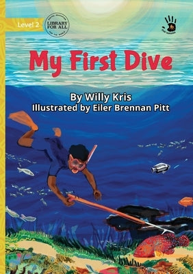 My First Dive - Our Yarning by Kris, Willy