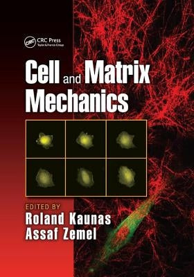 Cell and Matrix Mechanics by Kaunas, Roland