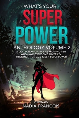 What's Your Super Power Anthology Volume 2 by Stewart, Teara