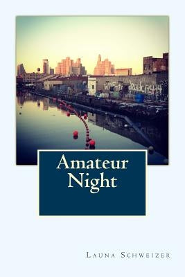 Amateur Night by Schweizer, Launa