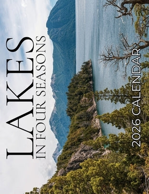 Lakes In Four Seasons 2026 Calendar by Patrick, B.