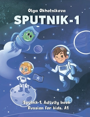 Sputnik-1. Russian for kids. А1. Activity book by Nordenstamn, Valeriya