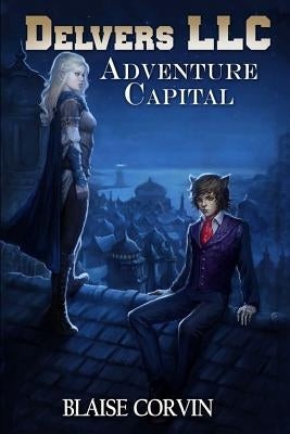 Delvers LLC: Adventure Capital by Corvin, Blaise