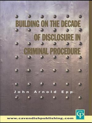 Building on the Decade of Disclosure in Criminal Procedure by Epp, John