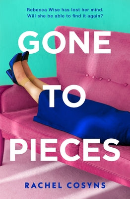 Gone to Pieces by Cosyns, Rachel